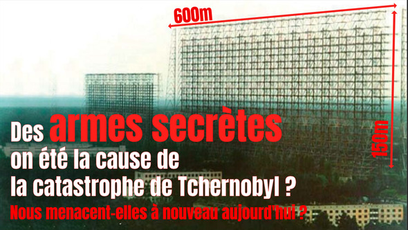 Des armes secrètes ont-elles été la cause de la catastrophe de Tchernobyl ? Nous menacent-elles à nouveau aujourd’hui ?