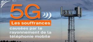 5G – Les souffrances causées par le rayonnement de la téléphonie mobile