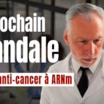 « Vaccin anti-cancer à ARNm » Le prochain scandale après la vaccination contre le Covid ?